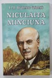 NICULAITA MINCIUNA de I.AL. BRATESCU - VOINESTI , ANII &#039;2000