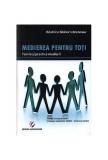 Medierea pentru toţi. Teoria şi practica medierii - Paperback brosat - B&eacute;atrice Blohorn-Brenneur - Universitară