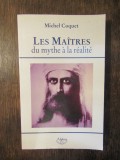 Les Maitres du mythe a la realite - Michel Coquet