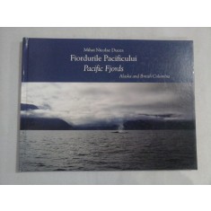 FIORDURILE PACIFICULUI / PACIFIC FJORDS - MIHAI NICOLAE DUCEA