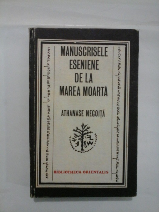 MANUSCRISELE ESENIENE DE LA MAREA MOARTA - Athanase NEGOITA