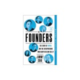 The Founders: The Story of Paypal and the Entrepreneurs Who Shaped Silicon Valley