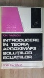 Introducere in teoria aproximarii solutiilor ecuatiilor- Ion Pavaloiu