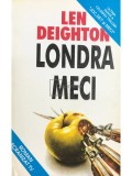 Len Deighton - Londra meci (Editia: 1995)