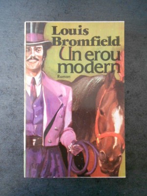 LOUIS BROMFIELD - UN EROU MODERN foto