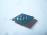 Insigna Romania cu Sigla - REAL , L=2,5cm , metal si email