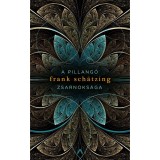 A pillang&oacute; zsarnoks&aacute;ga - Frank Sch&auml;tzing