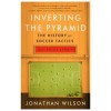 Inverting the Pyramid: The History of Soccer Tactics