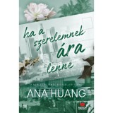 Ha a szerelemnek &aacute;ra lenne - Ana Huang