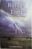 Refuge in the Lord - Christopher Winston, Carte in Engleza