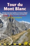 Tour Du Mont Blanc: Trail Guide with 50 Large-Scale Maps and Guides to 12 Towns and Villages Including Chamonix, Courmayeur and Argenti