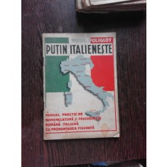 PUTI ITALIENESTE, MANUAL PRACTIC DE NOMENCLATURA SI FRAZEOLOGIE ROMANA ITALIANA CU PRONUNTARE FIGURATA