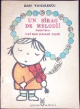 UN SIRAG DE MELODII PENTRU CEI MAI DRAGI COPII (CU DEDICATIA AUTORULUI)-DAN VOICULESCU-349246