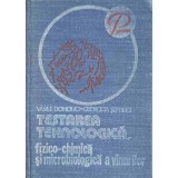 TESTAREA TEHNOLOGICA, FIZICO-CHIMICA SI MICROBIOLOGICA A VINURILOR-VASILE DOHOLICI, GEORGETA SEPTILICI-223399