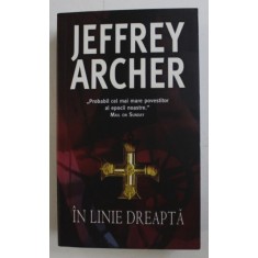 IN LINIE DREAPTA de JEFFREY ARCHER , 2007