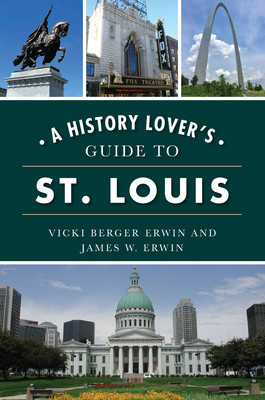 A History Lover&amp;#039;s Guide to St. Louis foto