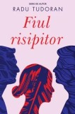 Cumpara ieftin Fiul risipitor/Radu Tudoran