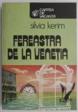 Fereastra de la Venetia - Silvia Kerim - Carte Beletristica