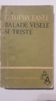 Balade vesele si triste, G. Toparceanu, Ed Tineretului 1963, 280 pag, stare buna foto
