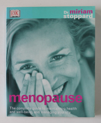 MENOPAUSE - THE COMPLETE GUIDE TO MAINTAINING HEALTH AND WELL- BEING AND MANAGING YOUR LIFE by DR. MIRIAM STOPPARD , 2001 foto
