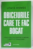 OBICEIURILE CARE TE FAC BOGAT de LEWIS HOWES , 2025