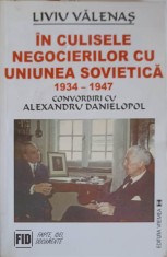 IN CULISELE NEGOCIERILOR CU UNIUNEA SOVIETICA 1934-1947-LIIVIU VALENAS CONVORBIRI CU ALEXANDRU DANIELOPOL-266316 foto
