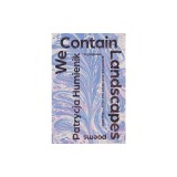 We Contain Landscapes: Poems