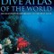 Dive Atlas of the World: An Illustrated Reference to the Best Sites
