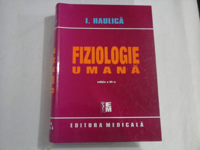 FIZIOLOGIE UMANA - I. HAULICA - editia a 3a 2007