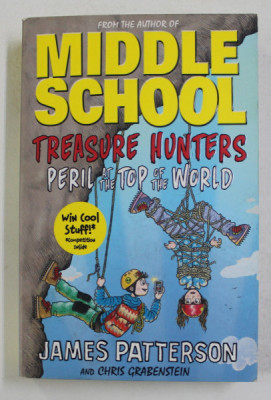 MIDDLE SCHOOL , TREASURE HUNTERS - PERIL AT THE TOP OF THE WORLD by JAMES PATTERSON and CHRIS GRABENSTEIN , 2016 foto