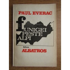 Paul Everac - Funigei peste Alpi