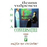 Arta conversatiei - Ileana Vulpescu