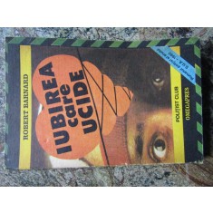 Robert Barnard / Iubirea care ucide ( Colectia Politist Club Nr.3)