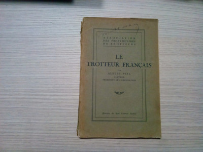 LE TROTTEUR FRANCAIS - Albert Viel - 87 p. cu ilustratii in text foto