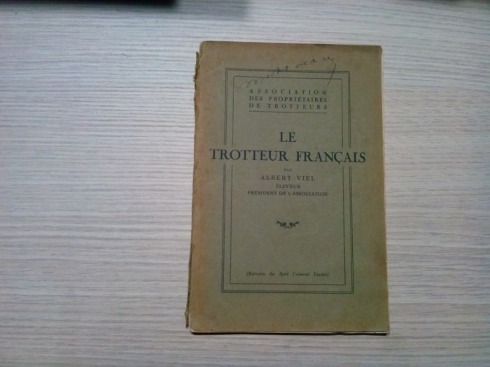 LE TROTTEUR FRANCAIS - Albert Viel - 87 p. cu ilustratii in text