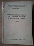 Metodica normarii tehnice la lucrarile manuale si cu tractiune animala- V. V, Popovici