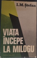 I. M. STEFAN - VIATA INCEPE LA MILOGU (editia princeps, 1980)