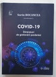 COVID - 19 , DIMENSIUNI ALE GESTIONARII PANDEMIEI , coordonator SORIN BOCANCEA , 2020