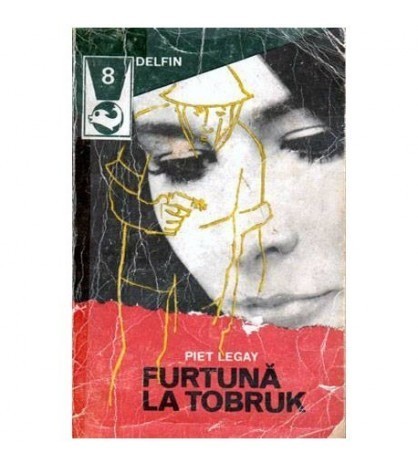 Piet Legay - Furtuna la Tobruk - 100352