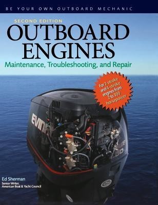 Outboard Engines: Maintenance, Troubleshooting, and Repair