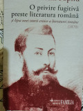 Iustin Popfiu O privire fugitiva preste literatura romana, editie Ion Simut