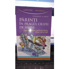 Parinti in pragul crizei de nervi , cum gestionam conflictele zilnice dintre noi si copii - Florence Le Bras