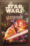 LA RASCRUCE - STAR WARS - SERIA RAZBOIUL CLONELOR - MATTHEW STOVER