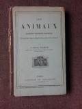 LES ANIMAUX, ELEMENTS D'HISTOIRE NATURELLE - J. HENRI FABRE (CARTE IN LIMBA FRANCEZA)