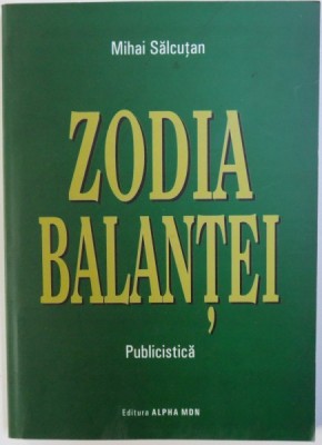 ZODIA BALANTEI - PUBLICISTICA de MIHAI SALCUTAN , 2006 , DEDICATIE* foto