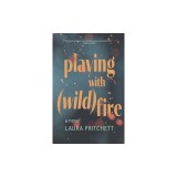 Playing with Wildfire
