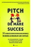 Pitch de mare succes. Tot ce trebuie sa stii despre dezvoltarea afacerii, parteneriate si incheierea acordurilor care conteaza - Alexander Taub, Ellen