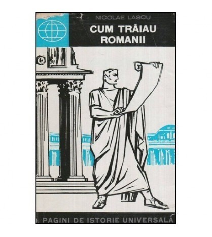 Nicolae Lascu - Cum traiau romanii - 118106