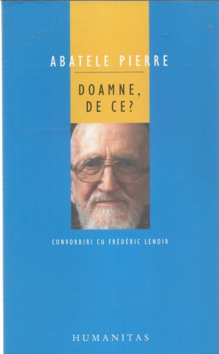AS* - ABATELE PIERRE - DOAMNE DE CE? CONVORBIRI CU FREDERIC LENOIR