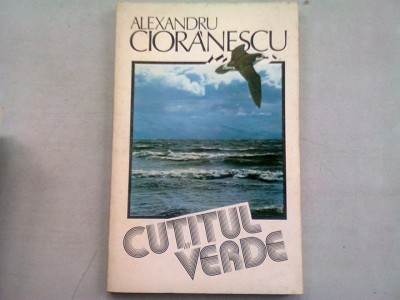 CUTITUL VERDE - ALEXANDRU CIORANESCU foto